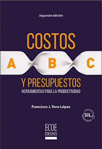 Costos ABC y presupuestos. Herramientas para la productividad.