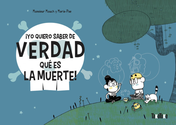 ¡Yo quiero saber de verdad lo que es la muerte!