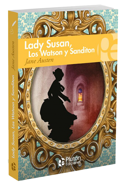 Lady Susan, Los Watson y Sanditon.
