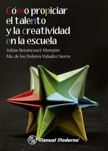 Cómo propiciar el talento y la creatividad en la escuela.