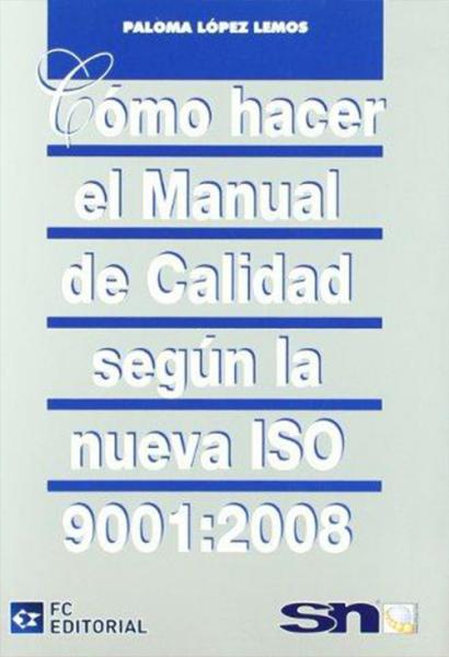 Cómo hacer el Manual de Calidad según la nueva ISO 9001:2008.
