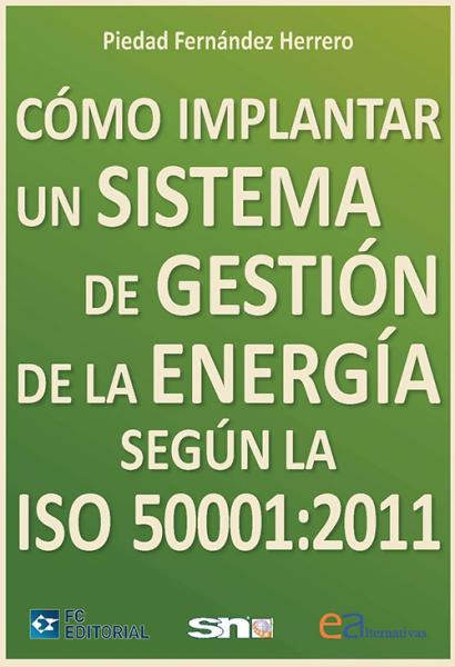 Cómo implantar un sistema de gestión de la energía según la ISO 50001:2011.