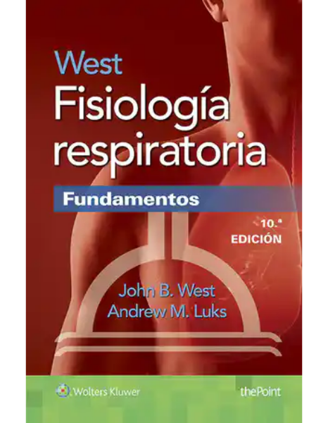 West Fisiología Respiratoria: Fundamentos 