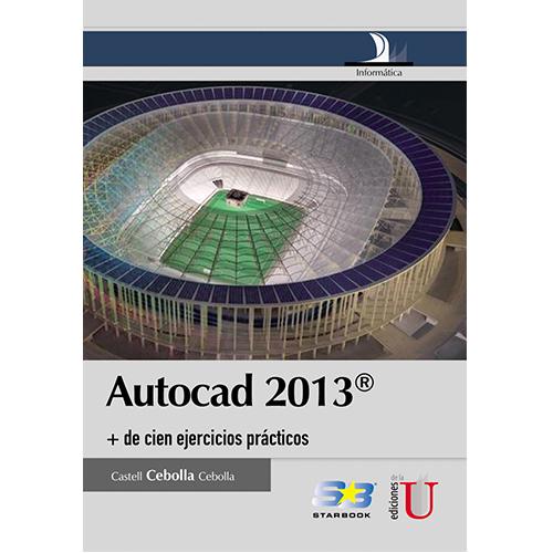 Autocad 2013. Más de cien ejercicios prácticos.