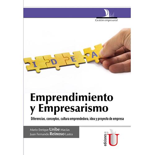 Emprendimiento y empresarismo. Diferencias, conceptos, cultura emprendedora, idea y proyecto de empresa.