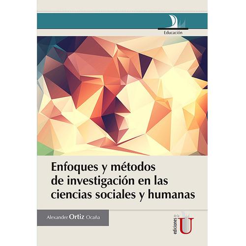 Enfoques y métodos de investigación en las ciencias sociales y humanas.