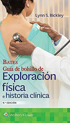 Bates Guía de Bolsillo de Exploración Física e Historia Clínica 