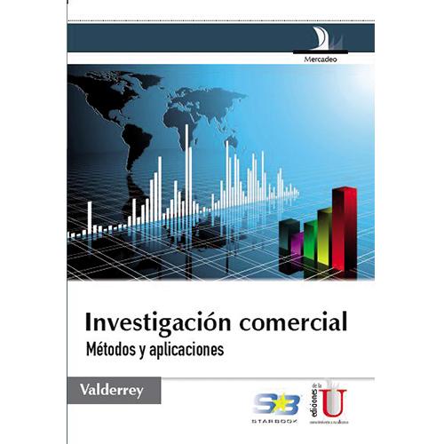 Investigación comercial. Métodos y aplicaciones.