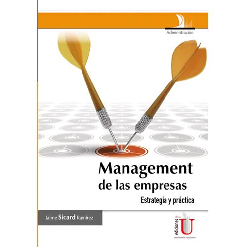 Management de las empresas. Estrategia y práctica.