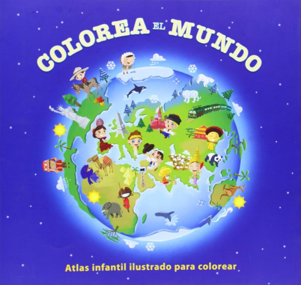 Colorea El Mundo. Atlas Infantil Ilustrado Para Colorear