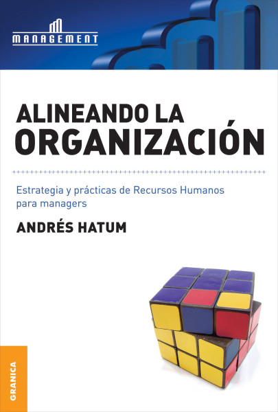 Alineando La Organización, Estrátegia y  prácticas de Recursos Humanos para managers