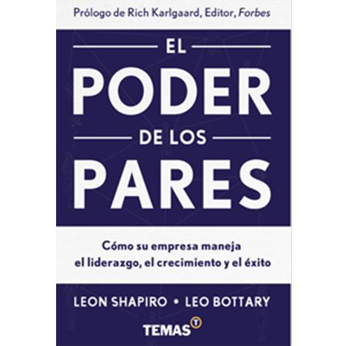 El Poder de los Pares. Cómo su empresa maneja el liderazgo, el crecimiento y el éxito.