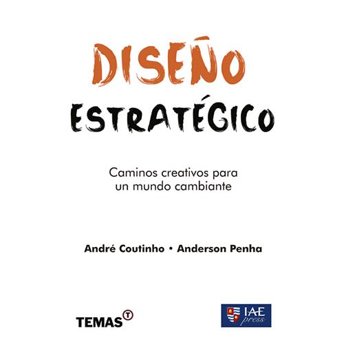 Diseño Estratégico. Caminos creativos para un mundo cambiante.