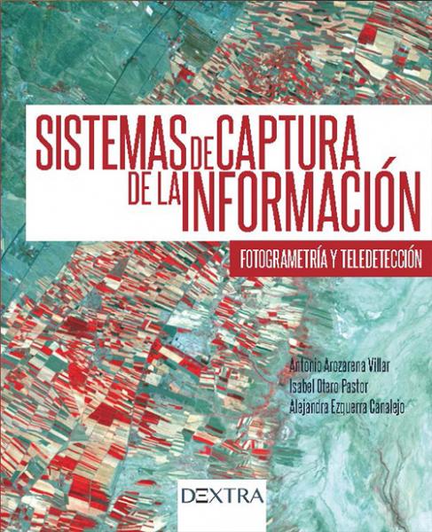 Sistemas de captura de la información. Fotogrametría y Teledetección. 