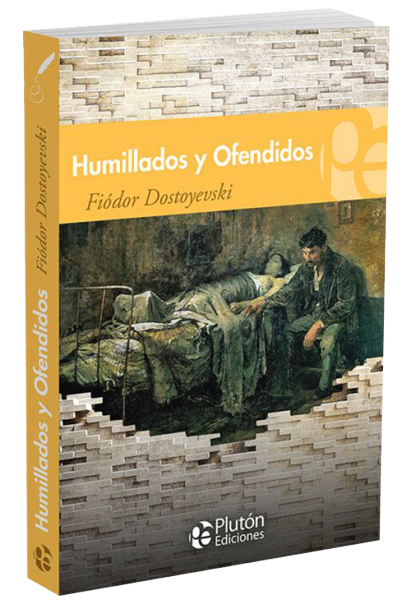 Humillados y Ofendidos.