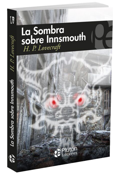 La Sombra sobre Innsmouth y otros relatos.