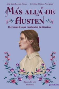 Más allá de Austen: Diez mujeres que cambiaron la literatura