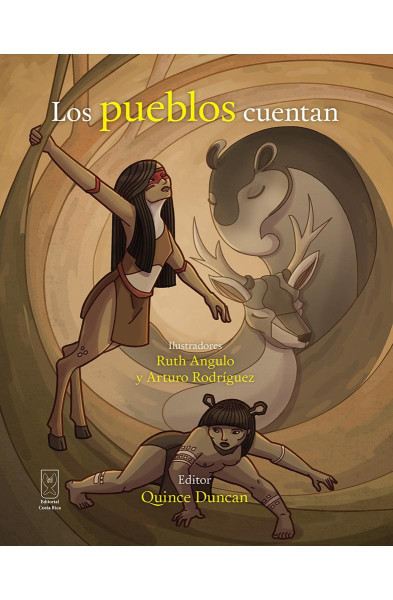 Los pueblos cuentan. Vivencias, tradiciones y leyendas de Costa Rica