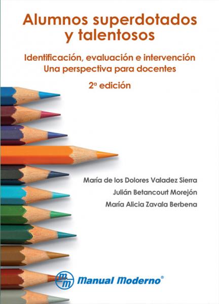 Alumnos superdotados y talentosos. Identificación, evaluación e intervención. Una perspectiva para docentes. 