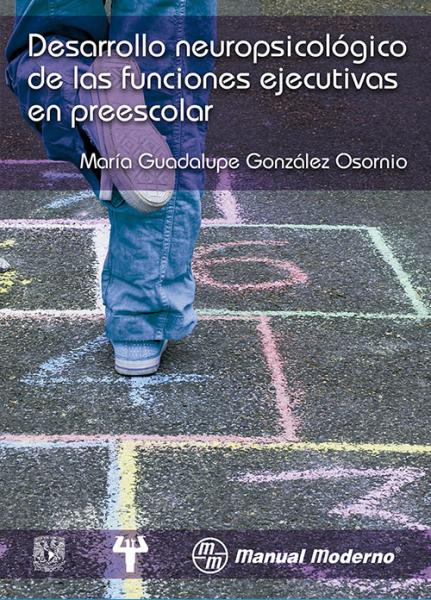 Desarrollo neurológico de las funciones ejecutivas en preescolar.