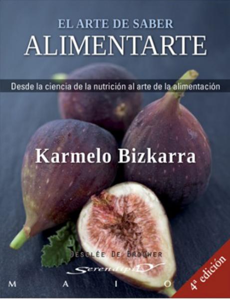 El arte de saber alimentarte. Desde la ciencia de la nutrición al arte de la alimentación.