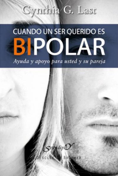 Cuando un ser querido es bipolar. Ayuda y apoyo para usted y su pareja.