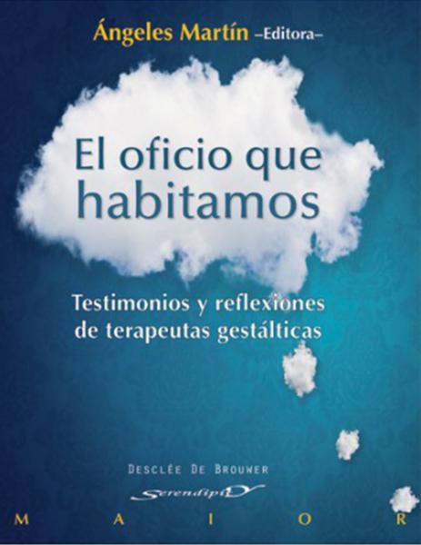 El oficio que habitamos. Testimonios y reflexiones de terapeutas gestálticas.