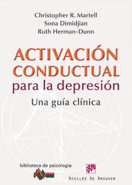 Activación conductual para la depresión. Una guía clínica.