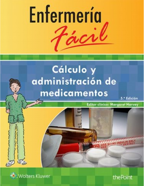 Enfermería fácil. Cálculo y administración de medicamentos.