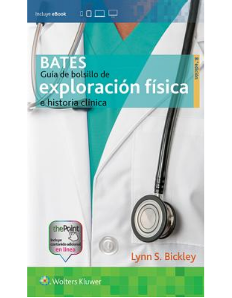 Bates. Guía de Bolsillo de Exploración Física e Historia Clínica