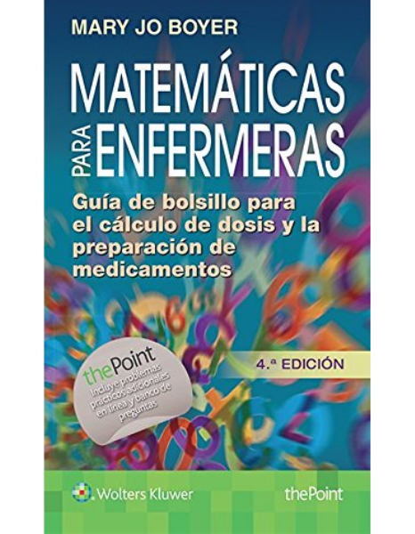 Matemáticas para enfermeras: Guía de bolsillo para el cálculo de dosis y la preparación de medicamentos