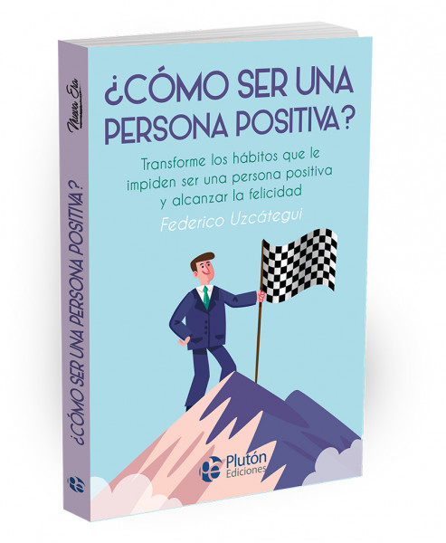 ¿Cómo ser una persona positiva?