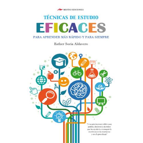 Técnicas de estudio eficaces para aprender más rápido y para siempre.