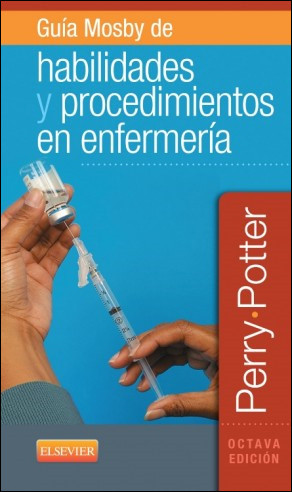 Guía Mosby de habilidades y procedimientos en enfermería