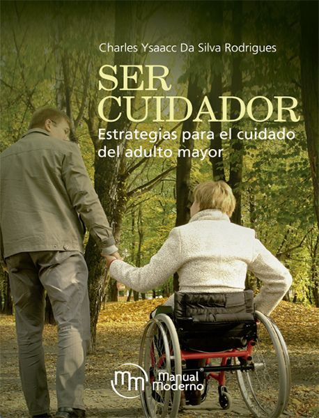 Ser cuidador Estrategias para el cuidado del adulto mayor