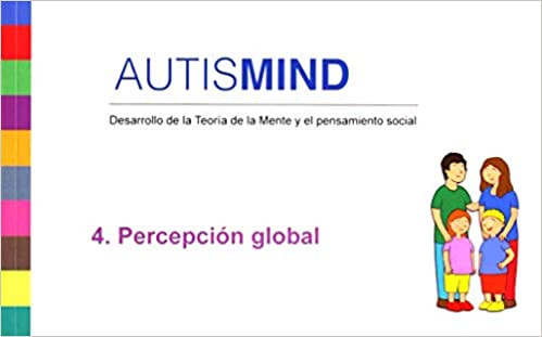 AutisMind 4 Percepción global. Desarrollo de la teoría de la mente y el pensamiento social