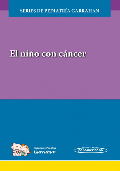 El niño con cáncer (Series de Pediatría Garrahan)