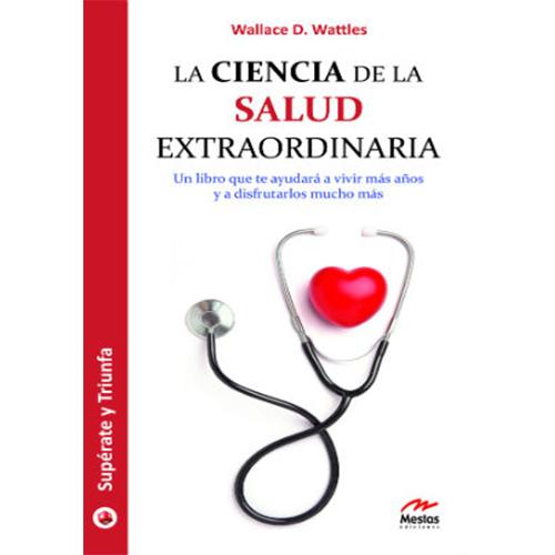 La ciencia de la salud extraordinaria.