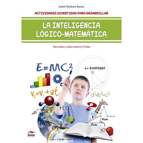 La inteligencia lógico-matemática. Para niños entre 6 y 9 años.