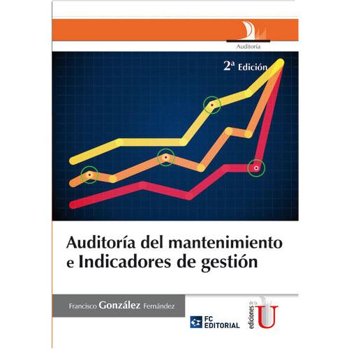 Auditoría del mantenimiento e indicadores de gestión Segunda Edición.