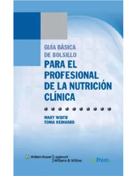 Guía básica de bolsillo para el profesional de la nutrición clínica