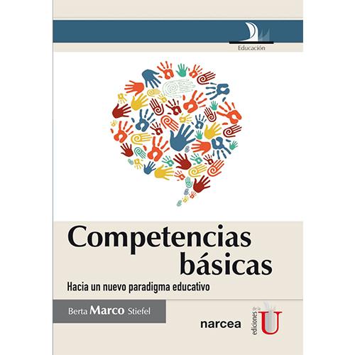 Competencias básicas. Hacia un nuevo paradigma educativo.