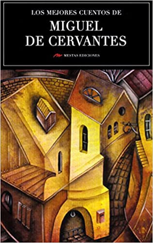 Los mejores cuentos de Miguel de Cervantes