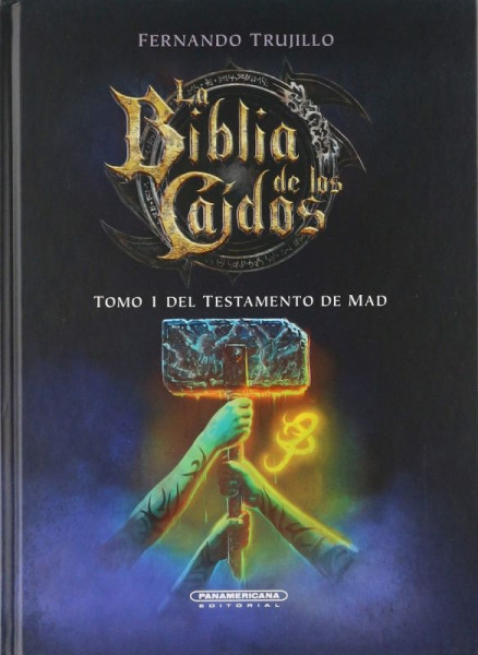 La biblia de los caídos. Tomo 1 del testamento de mad