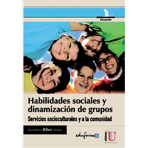 Habilidades sociales y dinamización de grupos. Servicios socioculturales y a la comunidad.