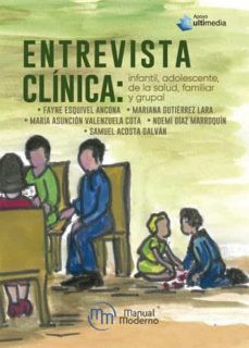 Entrevista Clínica: Infantil, Adolescente, De La Salud, Familiar Y Grupal