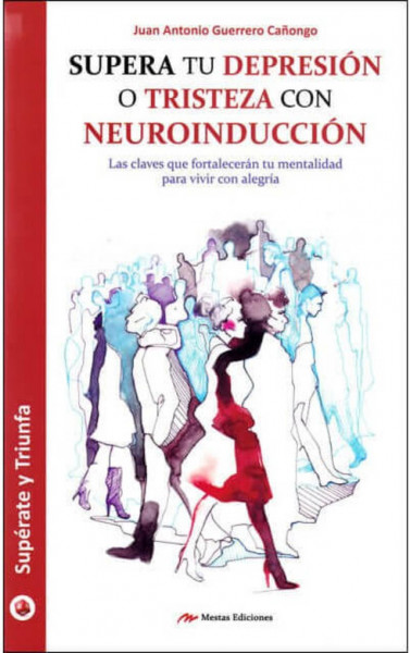 Supera tu Depresion o Tristeza con neuroinduccion 