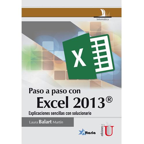 Paso a paso con Excel 2013. Explicaciones sencillas con solucionario.