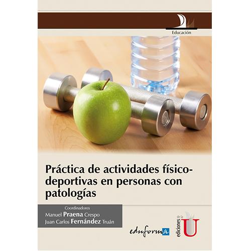 Práctica de actividades físico-deportivas en personas con patologías.
