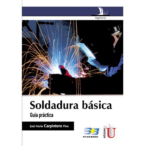 Soldadura básica: guía práctica.